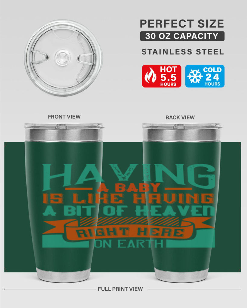 Having a baby is like having a bit of heaven right here on earth Style 121#- baby- tumbler