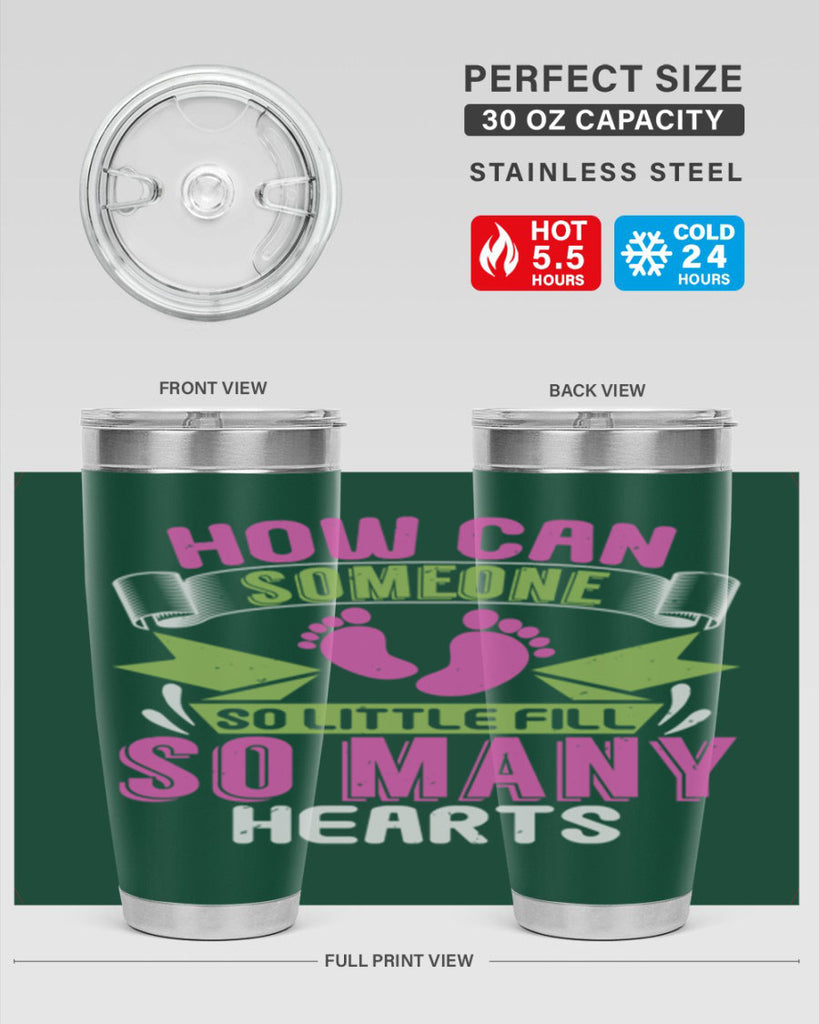 How can someone so little fill hearts Style 251#- baby- tumbler
