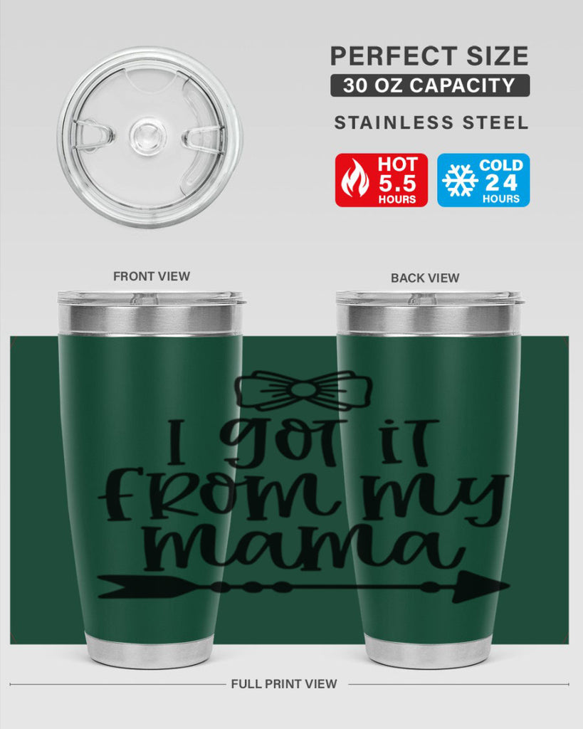 I Got It From My Mama Style 87#- baby- tumbler