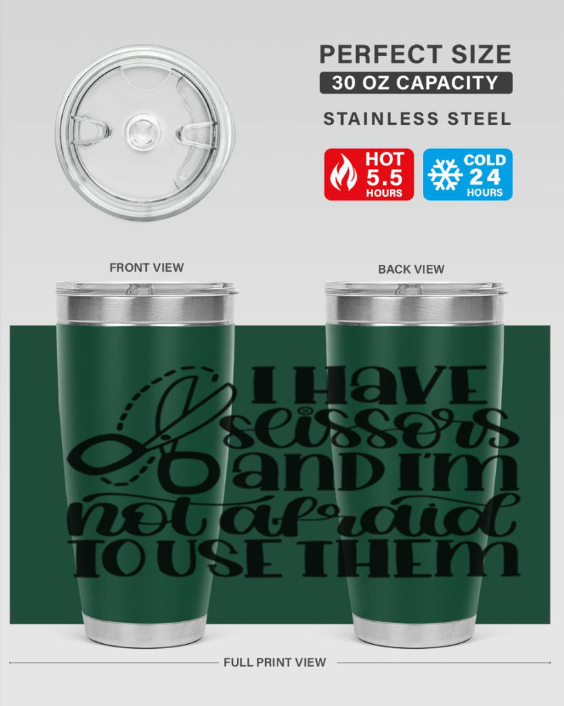 I Have Scissors And Im Not 22#- crafting- Tumbler