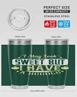 I May Look Sweet But I Have A Needle Style 31#- diabetes- Tumbler