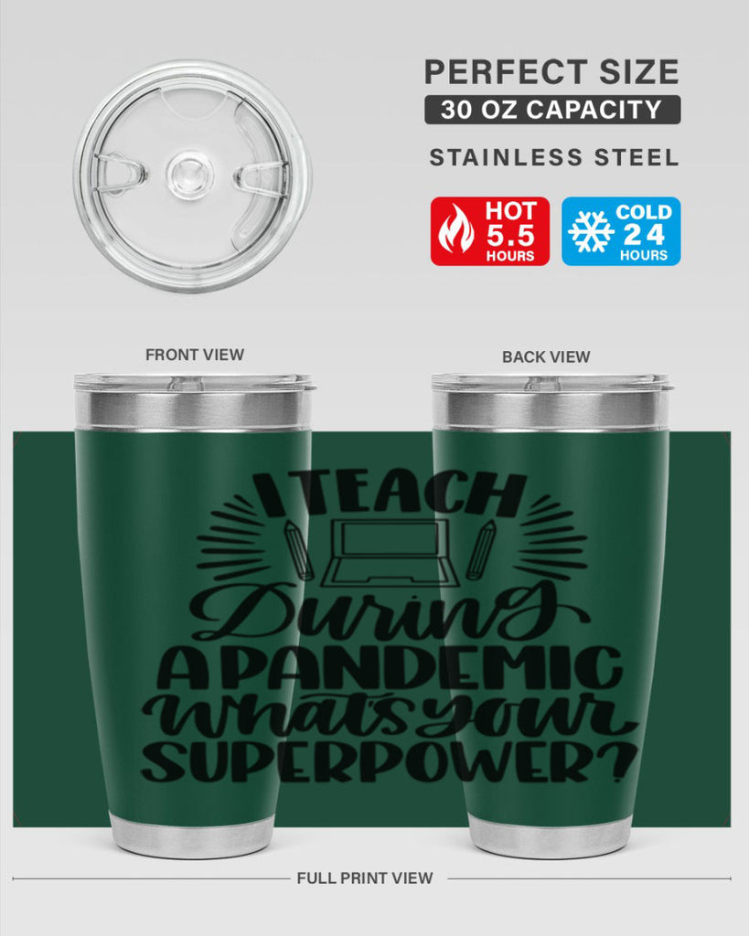 I Teach During A Pandemic Style 73#- teacher- tumbler