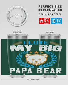 I love my big papa bear 16#- Bears- Tumbler