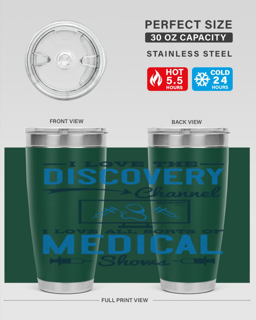 I love the Discovery Channel I love all sorts of medical shows Style 44#- medical- tumbler