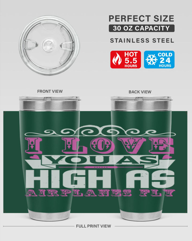I love you as high as airplanes fly Style 240#- baby- tumbler