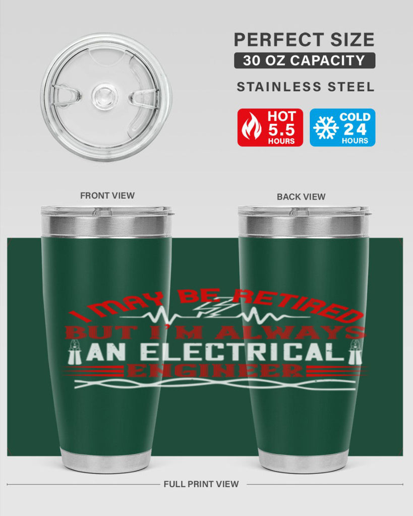 I may be retired but im always an electrical engineer Style 37#- electrician- tumbler