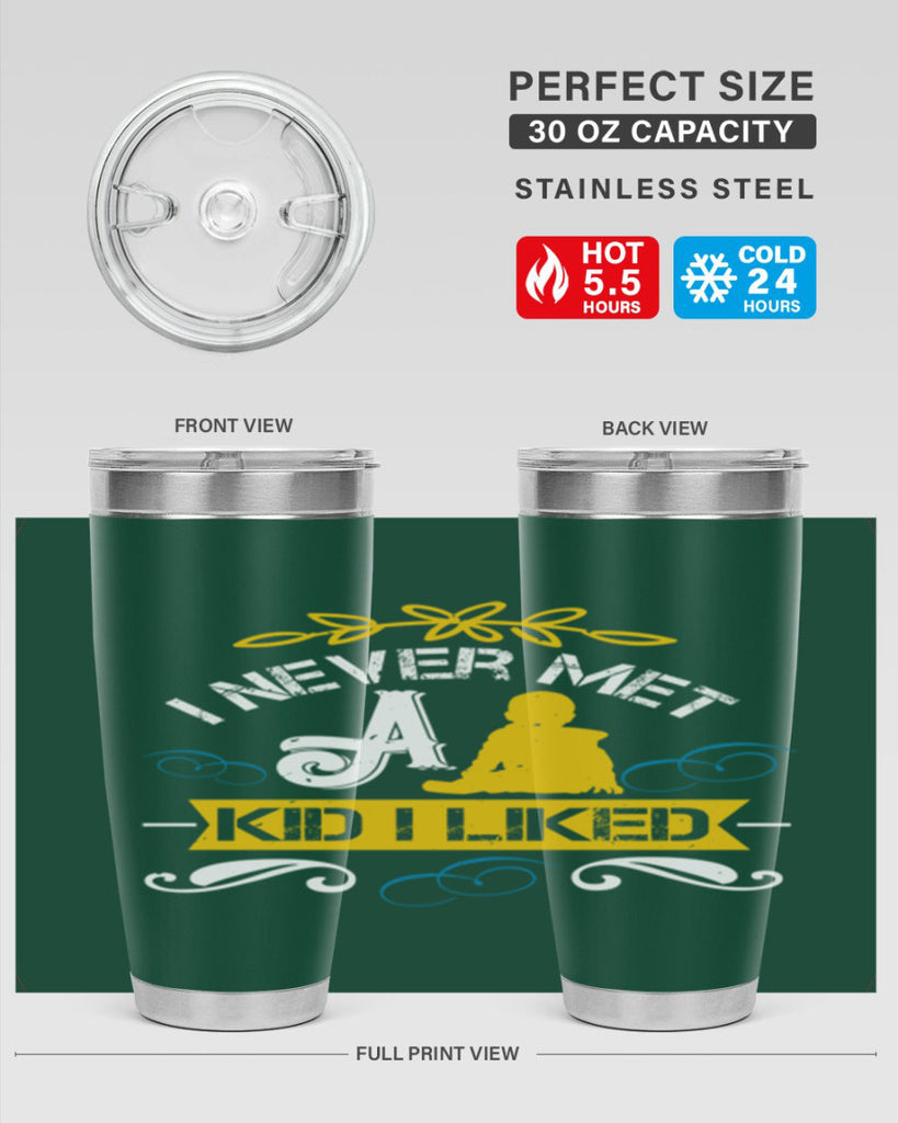 I never met a kid I liked Style 34#- baby- Tumbler