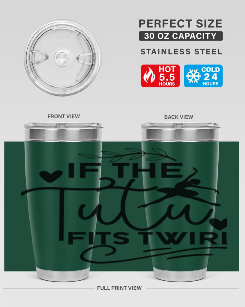 If the Tutu Fits Twirl 49#- ballet- Tumbler