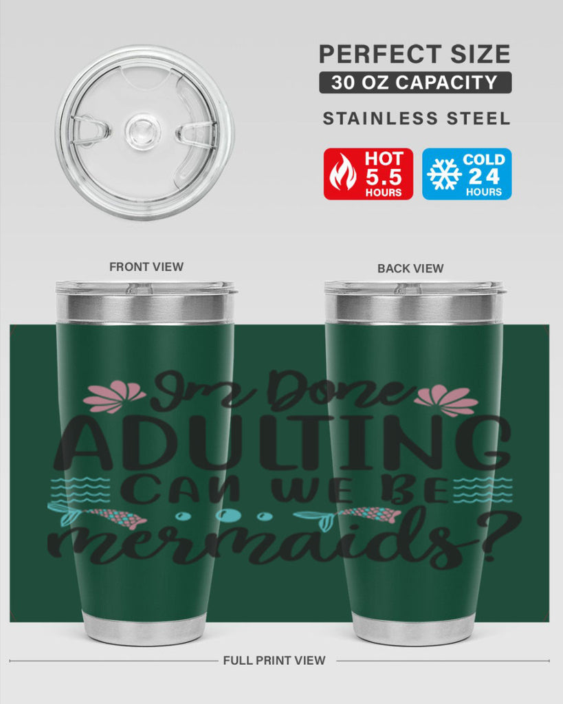Im Done Adulting 247#- mermaid- Tumbler