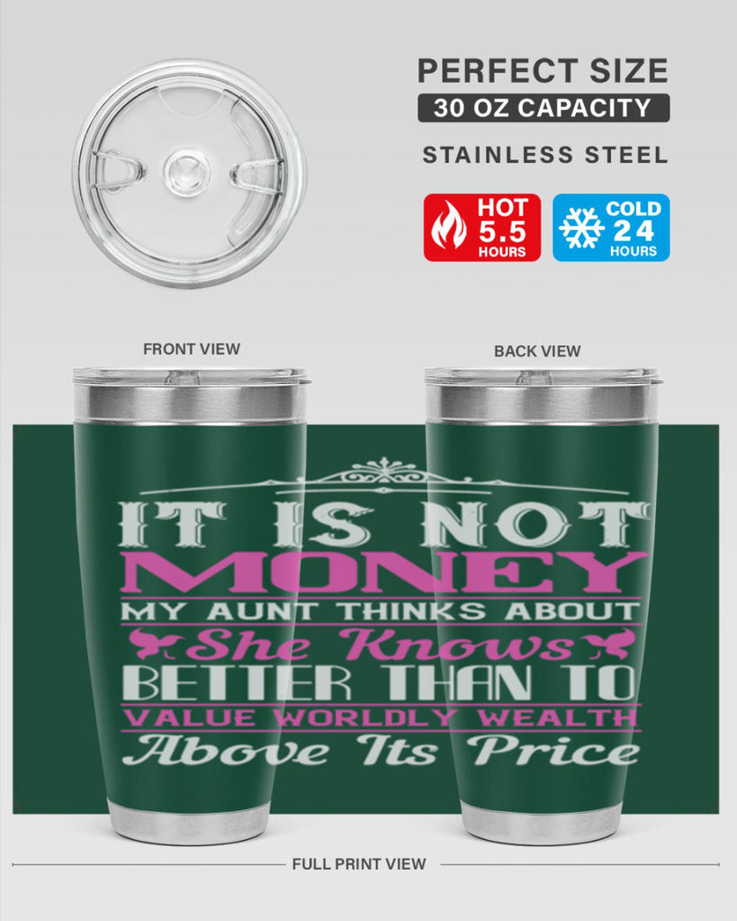 It is not money my aunt thinks about Style 43#- aunt- Tumbler