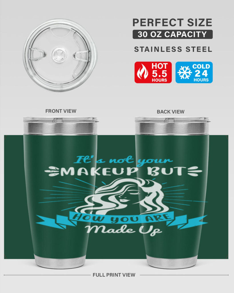 It’s not your makeup but how you are made up Style 201#- make up- Tumbler