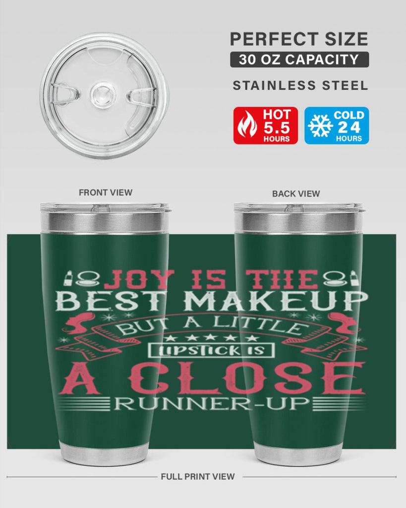 Joy is the best makeup But a little lipstick is a close runnerup Style 200#- make up- Tumbler