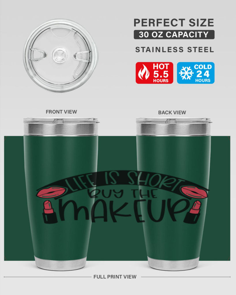Life Is Short Buy The Makeup Style 60#- make up- Tumbler