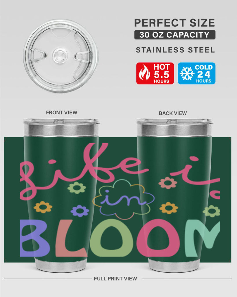 Life is in bloom299#- spring- Tumbler