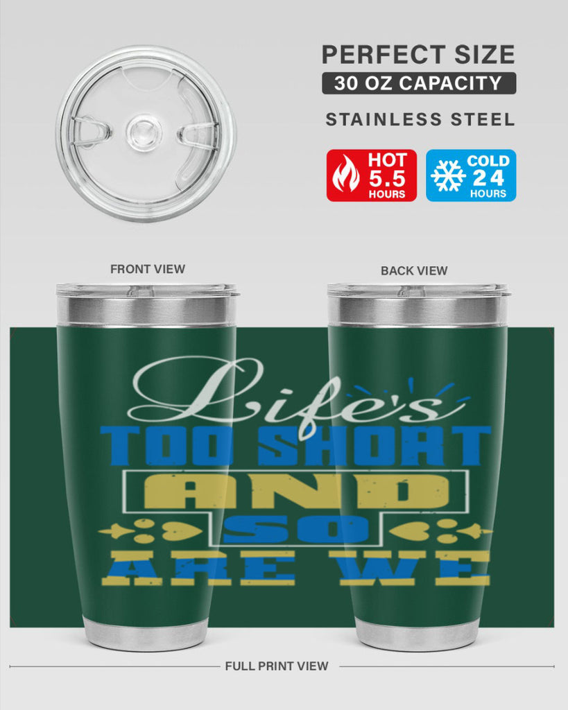 Life’s too short and so are we Style 88#- Best Friend- Tumbler
