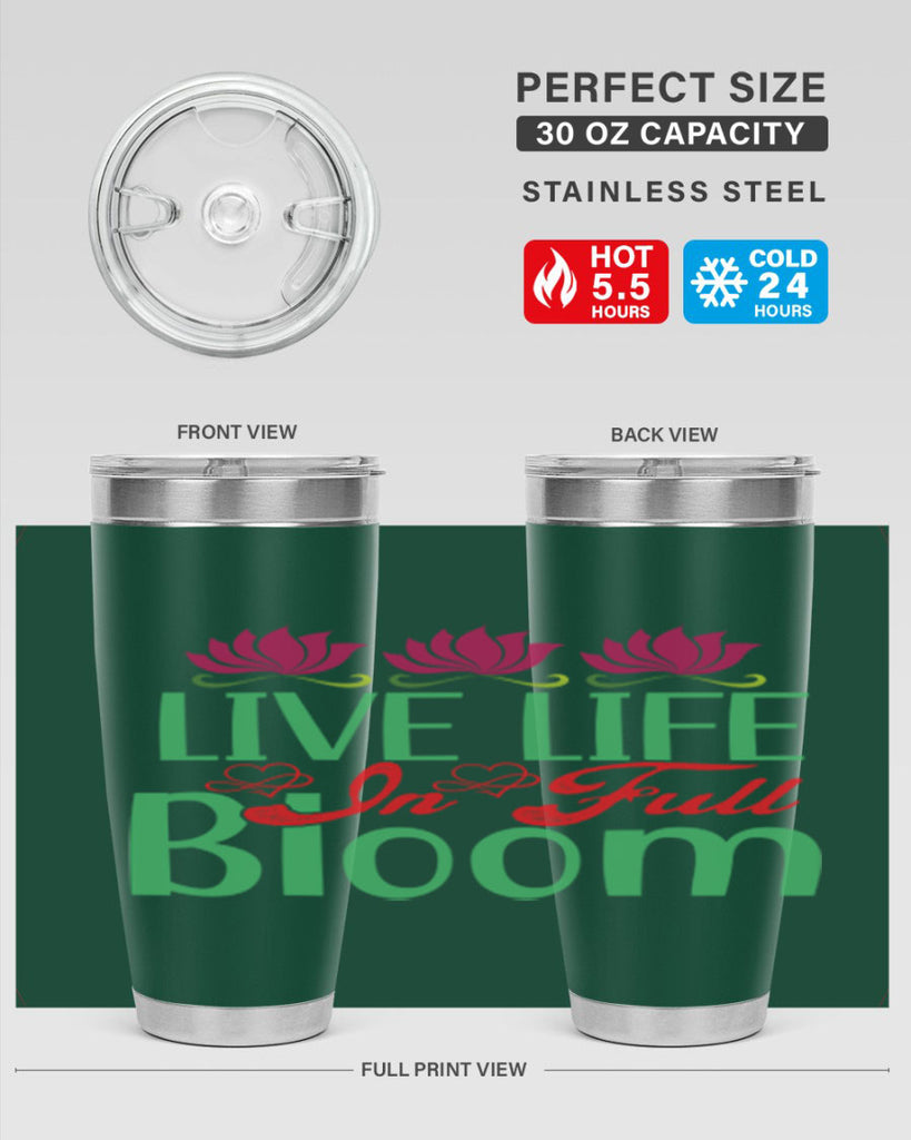 Live Life In Full Bloom 303#- spring- Tumbler