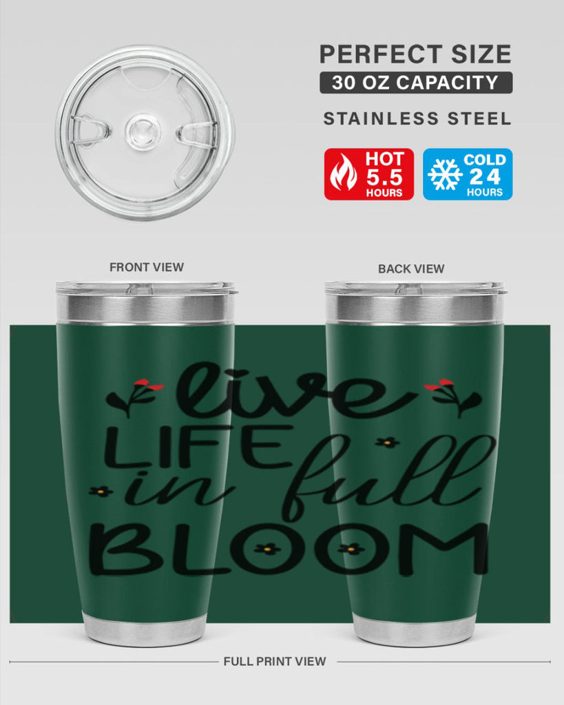 Live life in full bloom 307#- spring- Tumbler