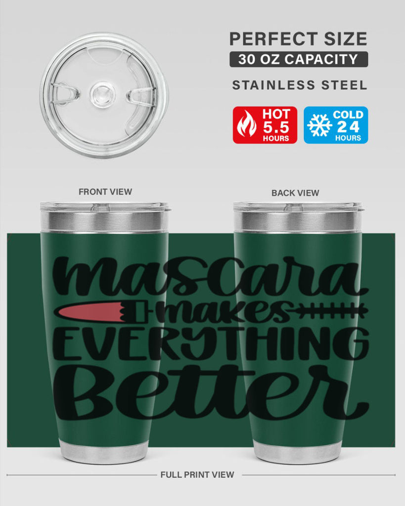 Mascara Makes Everything Better Style 39#- make up- Tumbler