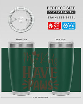 My Kids Have Paws Style 21#- cat- Tumbler