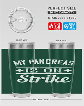 My Pancreas Is On Strike Style 21#- diabetes- Tumbler