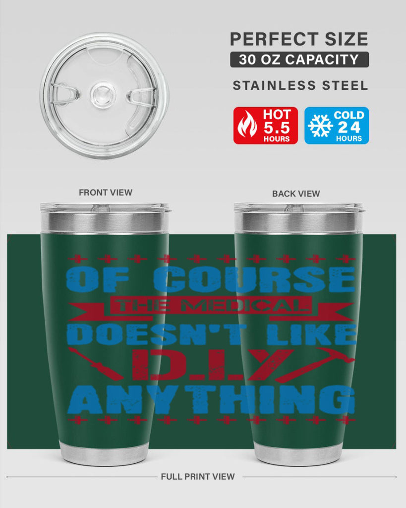 Of course the medical profession doesnt like DIY anything Style 30#- medical- tumbler