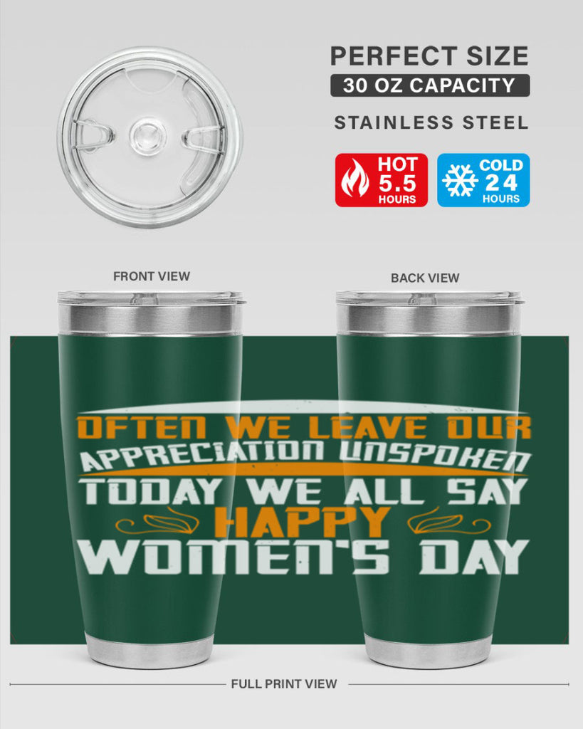 Often we leave our appreciation unspoken Today we all say Happy Womens Day Style 39#- womens day- Tumbler