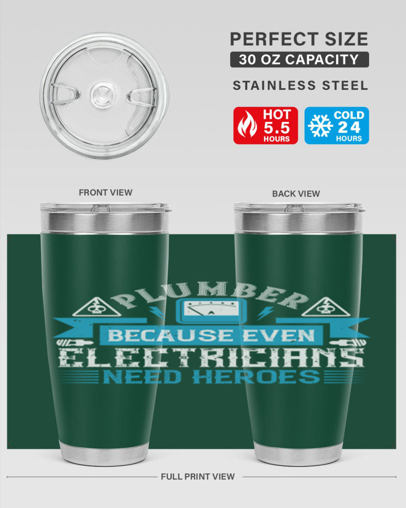 Plumber because even electricians need heroes Style 22#- electrician- tumbler