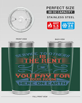 Service to others is the rent you pay for your room here on earth Style 29#- volunteer- Tumbler