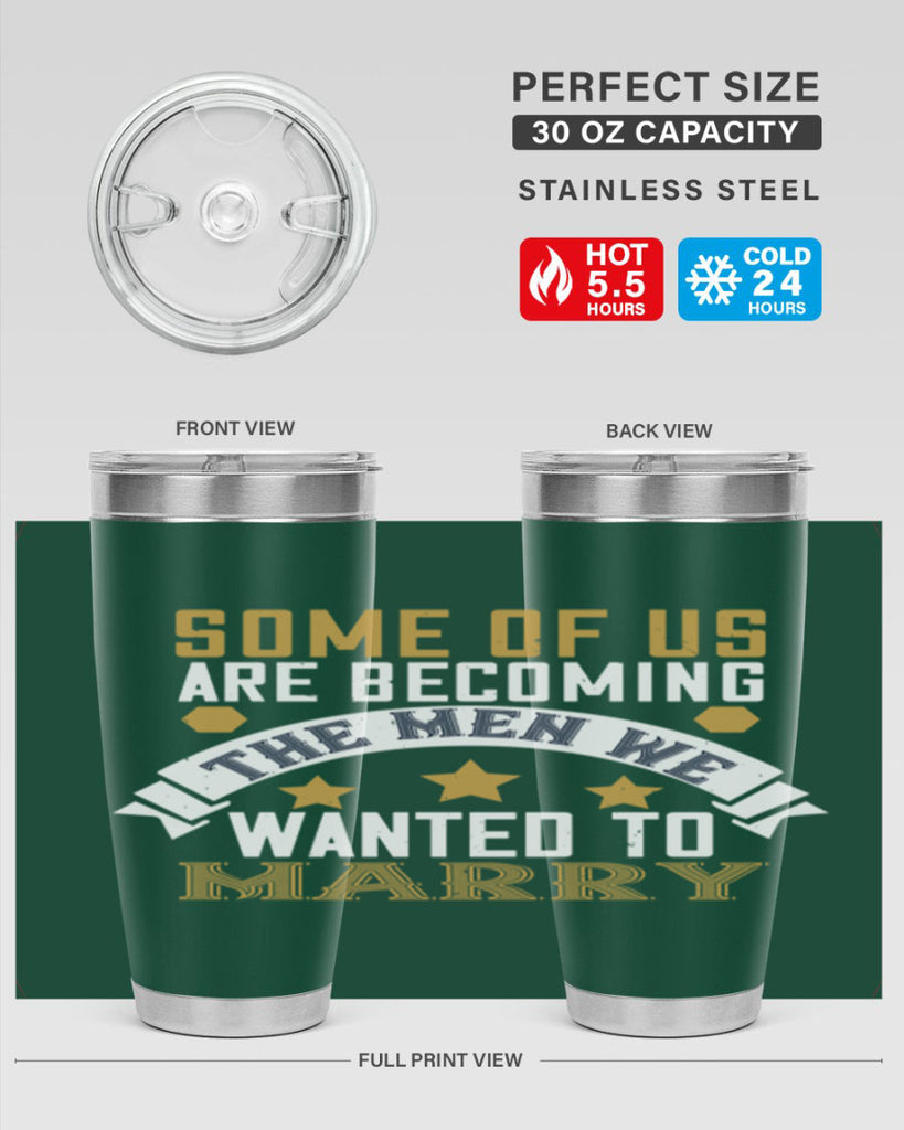 Some of us are becoming the men we Style 35#- womens day- Tumbler