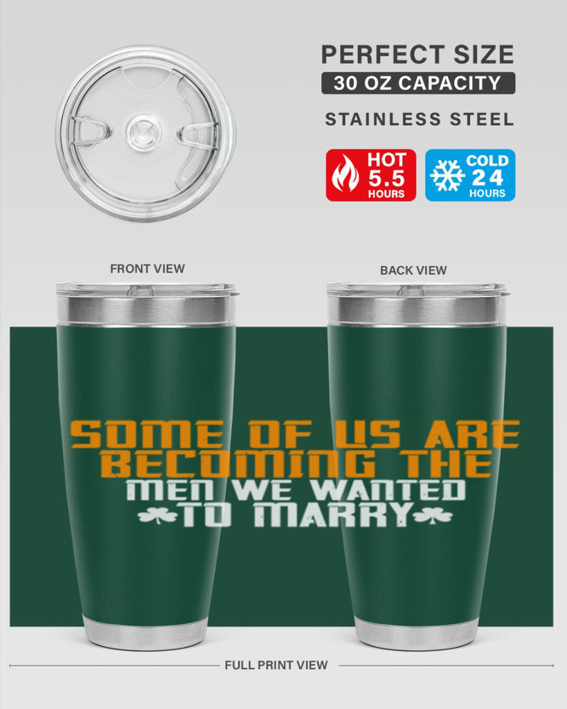 Some of us are becoming the men we wanted to marry Style 37#- womens day- Tumbler