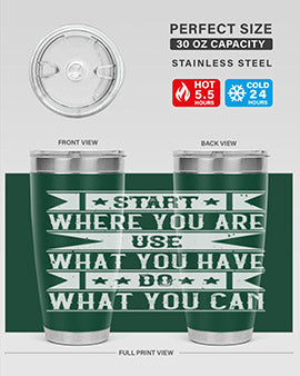 Start where you are Use what you have Do what you can Style 28#- volunteer- Tumbler