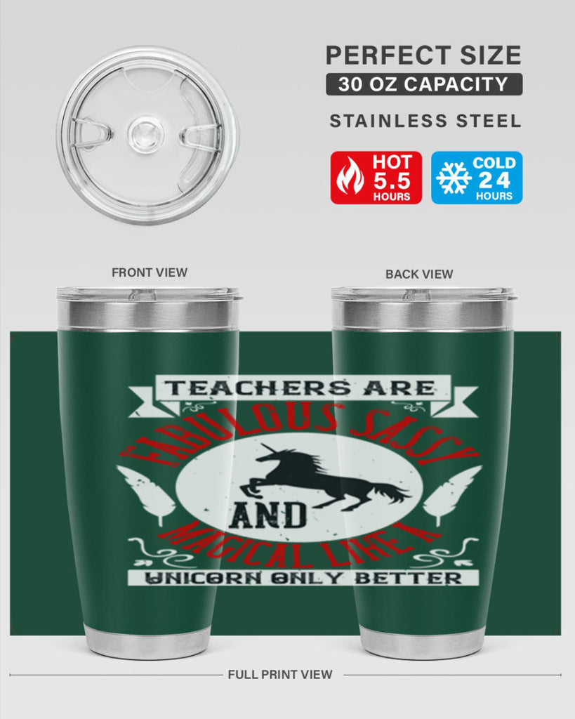 Teachers Are Fabulous Sassy And Magical Like A Unicorn Only Better Style 12#- teacher- tumbler
