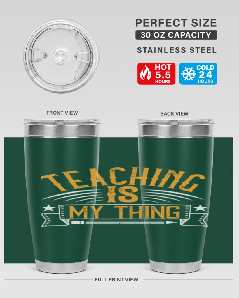 Teaching Is My Thing Style 9#- teacher- tumbler