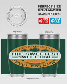 The diabetic is the sweetest sweet that eats sweet potatoes Style 10#- diabetes- Tumbler