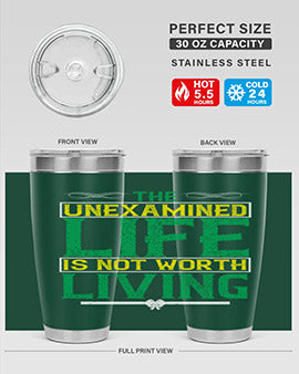 The unexamined life is not worth living Style 15#- self awareness- Tumbler