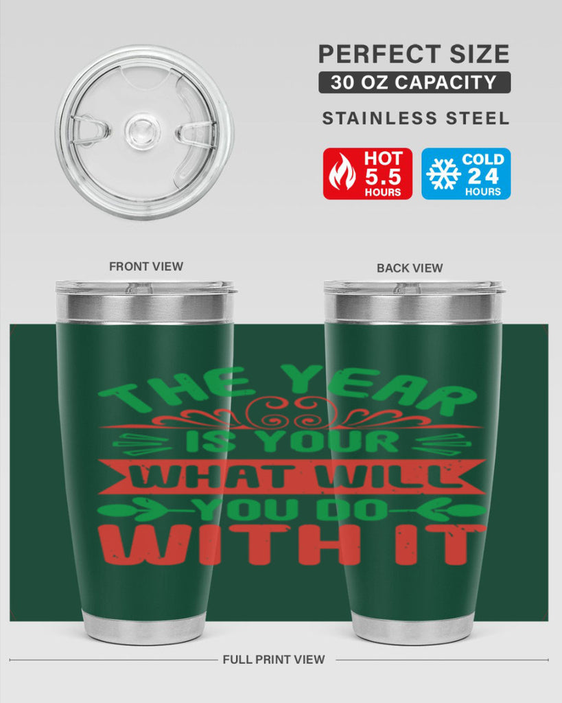 The year is your what will you do with it Style 9#- baby shower- tumbler