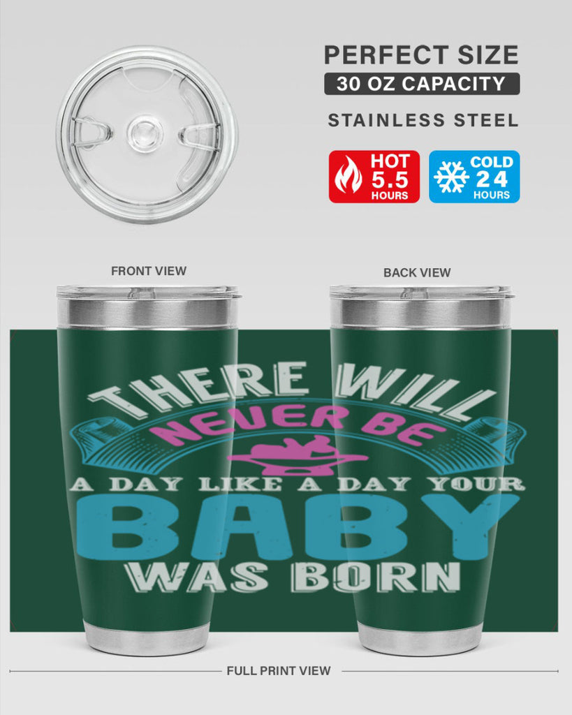 There will never be like when a baby is born Style 167#- baby- tumbler