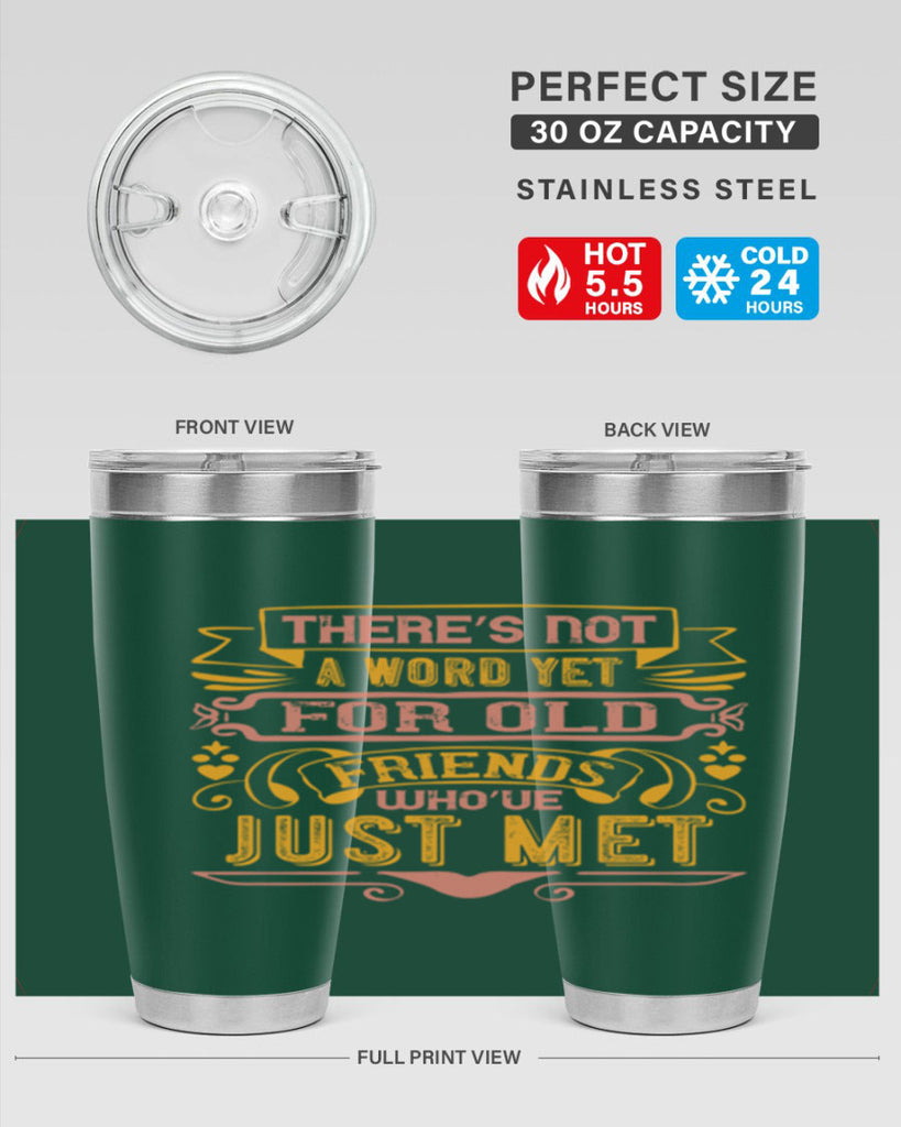 There’s not a word yet for old friends who’ve just met Style 28#- Best Friend- Tumbler