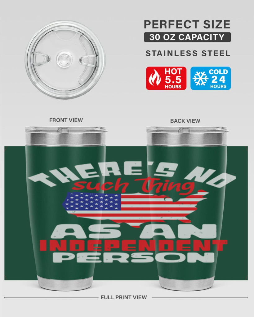 Theres no such thing as an independent person Style 44#- Fourt Of July- Tumbler