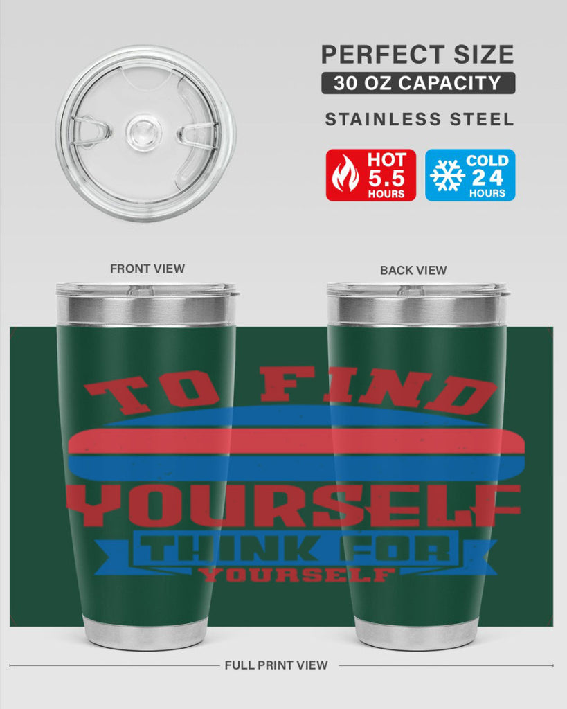 To find yourself think for yourself Style 47#- Fourt Of July- Tumbler