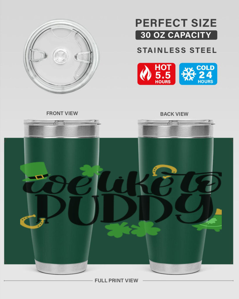 We Like To Puddy Style 17#- St Patricks Day- Tumbler