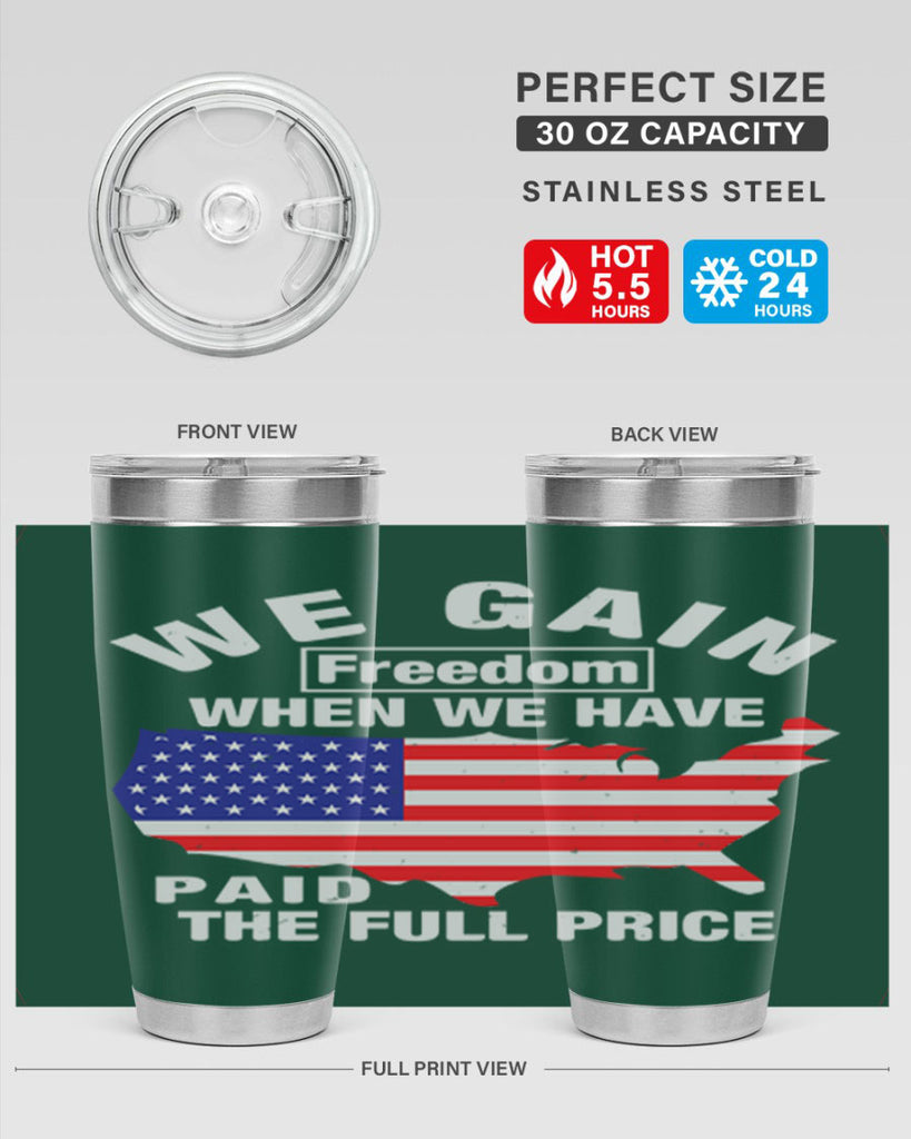We gain freedom when we have paid the full price Style 51#- Fourt Of July- Tumbler