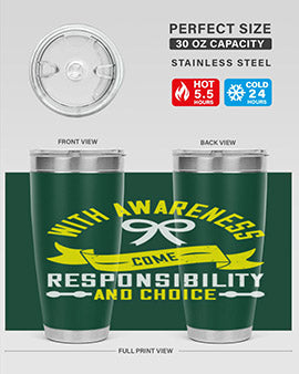 With awareness come responsibility and choice Style 5#- self awareness- Tumbler