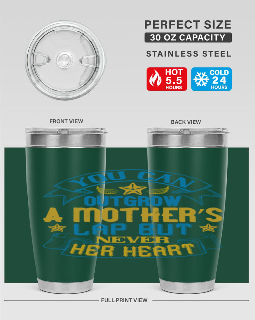You can outgrow a mother’s lap but never her heart Style 2#- baby- tumbler