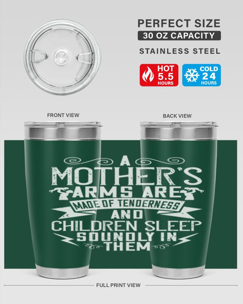 a mother’s arms are made of tenderness and children sleep soundly in them 236#- mom- Tumbler