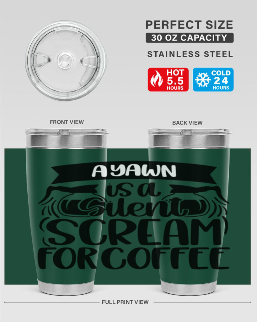 a yawn is a silent scream 190#- coffee- Tumbler