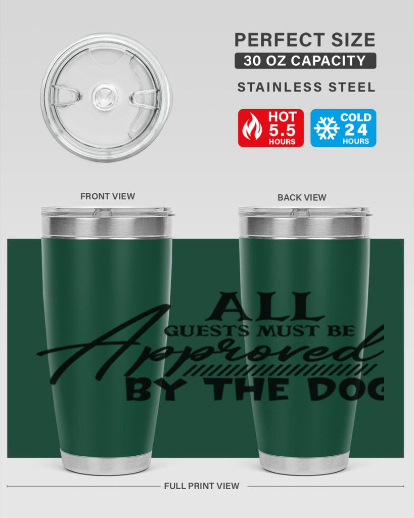 all guests must be approved by the dog 91#- home- Tumbler