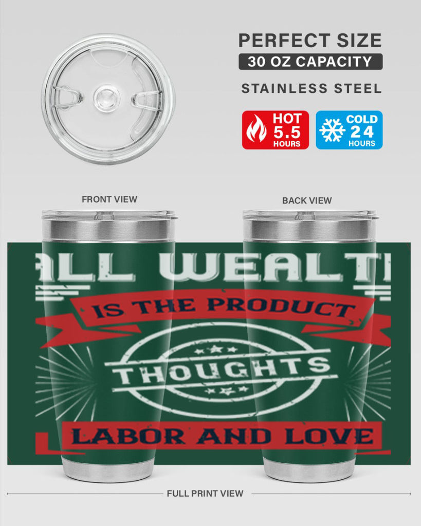 all wealth is the product of thoughts labor and love 45#- labor day- Tumbler