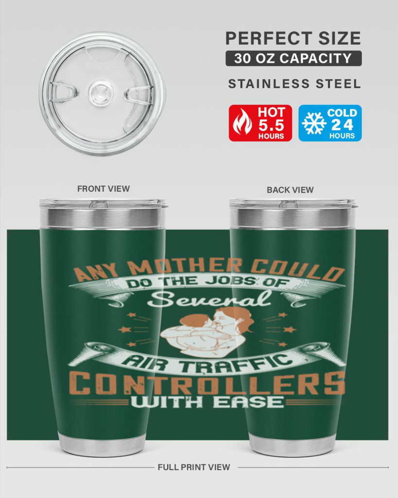 any mother could do the jobs of several air traffic controllers with ease 218#- mom- Tumbler