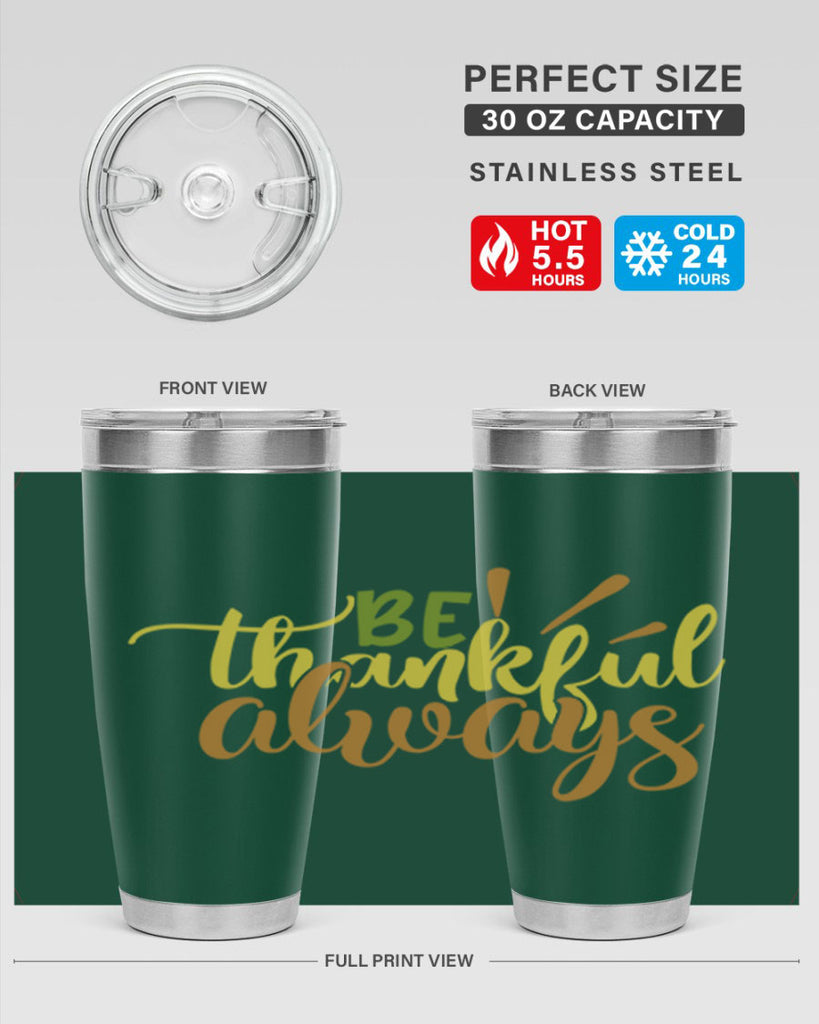 be thankful always 64#- thanksgiving- Tumbler
